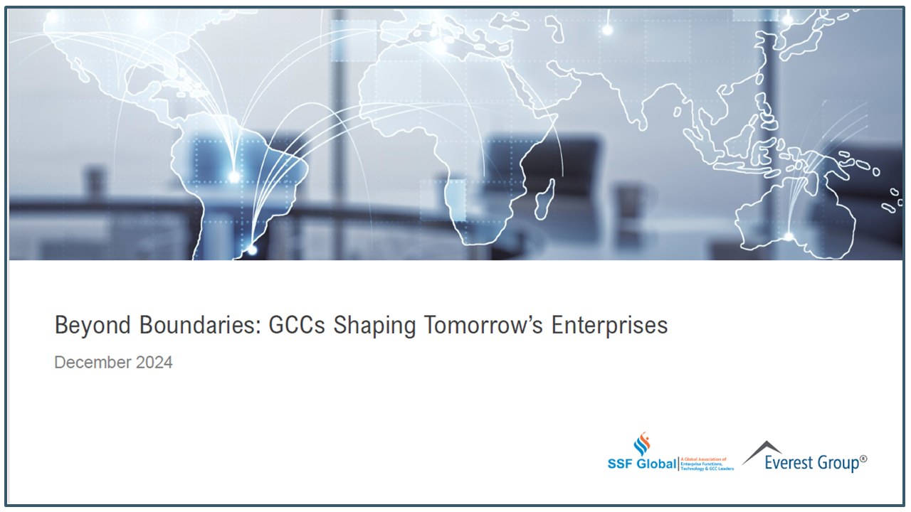 Beyond Boundaries: GCCs Shaping Tomorrow’s Enterprises – A Comprehensive Research Report by Everest Group & SSF Global